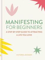 Manifesting for Beginners