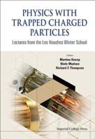 Physics With Trapped Charged Particles