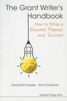 The Grant Writer's Handbook : How to Write a Research Proposal and Succeed