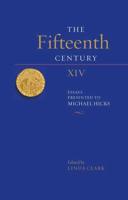 The Fifteenth Century. XIV Essays Presented to Michael Hicks