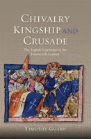 Chivalry, Kingship and Crusade
