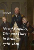 Naval Families, War and Duty in Britain, 1740-1820