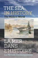 The Sea in History. The Modern World