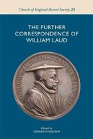 The Further Correspondence of William Laud