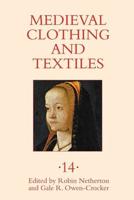 Medieval Clothing and Textiles. Volume 14