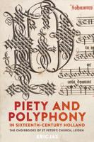 Piety and Polyphony in Sixteenth-Century Holland
