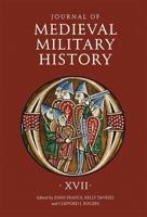 Journal of Medieval Military History. Volume XVII