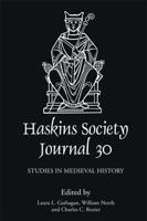 Haskins Society Journal 30: 2018. Studies in Medieval History