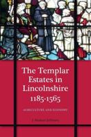 The Templar Estates in Lincolnshire, 1185-1565