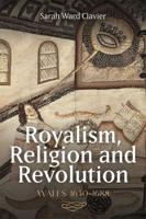 Royalism, Religion and Revolution
