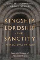 Kingship, Lordship and Sanctity in Medieval Britain
