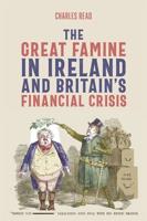 The Great Famine in Ireland and Britain's Financial Crisis