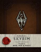 The Skyrim Library Volume II. Man, Mer & Beast