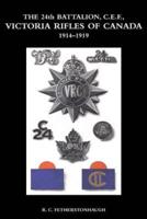 THE 24th BATTALION C.E.F. VICTORIA RIFLES OF CANADA 1914-1919