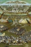 Sir Charles Oman's The History of the Art of War in the Sixteenth Century