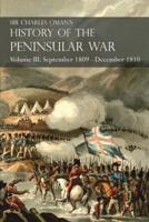 Sir Charles Oman's History of the Peninsular War Volume III: September 1809 - December 1810, Ocaña, Cadiz, Bussaco, Torres Vedras