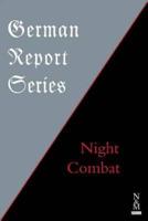 GERMAN REPORT SERIES:: NIGHT COMBAT