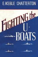 FIGHTING THE U-BOATS 1914-1917