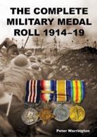 THE COMPLETE MILITARY MEDAL ROLL 1914-19: Volume 3 N-Z