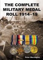 THE COMPLETE MILITARY MEDAL ROLL 1914-19: Volume 2 G-M