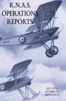 R.N.A.S. OPERATIONS REPORTS : November 1915 To March 1918 Parts 37 to 43