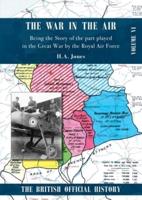 War in the Air. Being the Story of the part played in the Great War by the Royal Air Force: VOLUME SIX