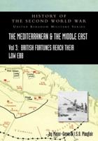 MEDITERRANEAN AND MIDDLE EAST VOLUME III (September 1941 to September 1942) British Fortunes reach their Lowest Ebb. HISTORY OF THE SECOND WORLD WAR: UNITED KINGDOM MILITARY SERIES: OFFICIAL CAMPAIGN HISTORY