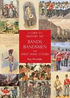 A Guide to Military Art  Bands, Bandsmen and Sheet Music Covers