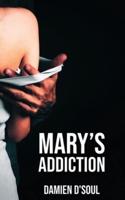 Mary's Addiction
