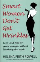 Smart Women Don't Get Wrinkles