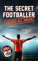 The Secret Footballer - Access All Areas
