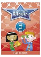 Rising Stars Mathematics. Year 2 Pupil Textbook