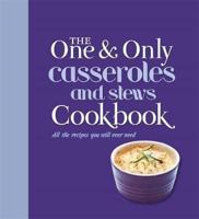 The One and Only Casseroles and Stews Cookbook