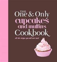 The One & Only Cupcakes and Muffins Cookbook