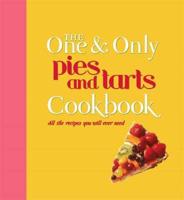 The One & Only Pies and Tarts Cookbook