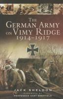 The German Army on Vimy Ridge, 1914-1917
