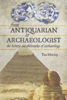 From Antiquarian to Archaeologist