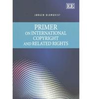 Primer on International Copyright and Related Rights