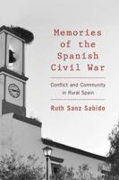 Memories of the Spanish Civil War: Conflict and Community in Rural Spain