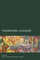 Theorizing Glissant: Sites and Citations