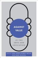 Against Value in the Arts and Education
