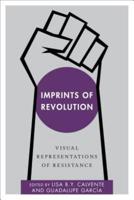 Imprints of Revolution: Visual Representations of Resistance