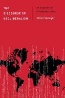 The Discourse of Neoliberalism: An Anatomy of a Powerful Idea