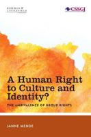 A Human Right to Culture and Identity: The Ambivalence of Group Rights