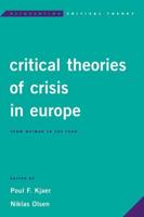 Critical Theories of Crisis in Europe: From Weimar to the Euro