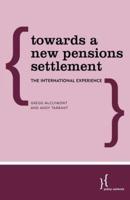 Towards a New Pensions Settlement: The International Experience