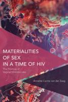 Materialities of Sex in a Time of HIV: The Promise of Vaginal Microbicides