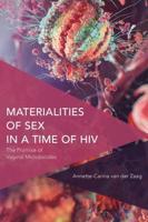 Materialities of Sex in a Time of HIV: The Promise of Vaginal Microbicides
