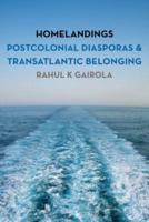 Homelandings: Postcolonial Diasporas and Transatlantic Belonging