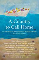 A Country to Call Home: An Anthology on the Experiences of Young Refugees and Asylum Seekers
